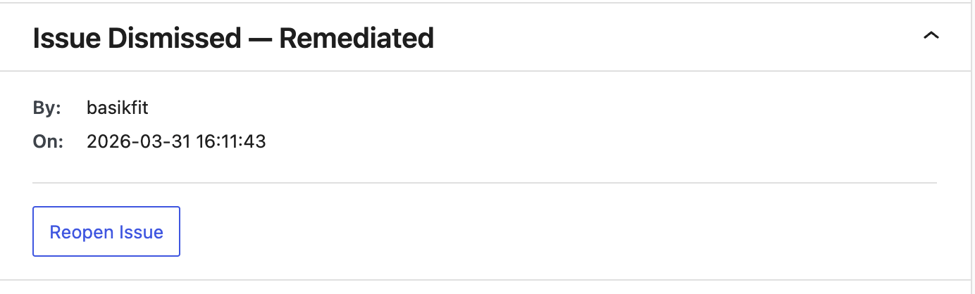 Dismiss issue accordion for an issue that has already been dismissed, showing the dismissal reason, who dismissed it, and when along with a "reopen issue" button.