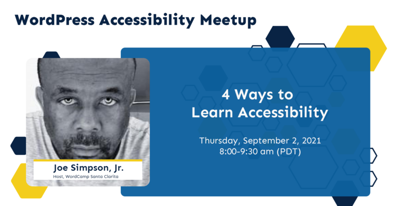 wordpress accessibility meetup thursday, september 2, 2021, Joe Simpson Jr., 4 Ways to Learn Accessibility