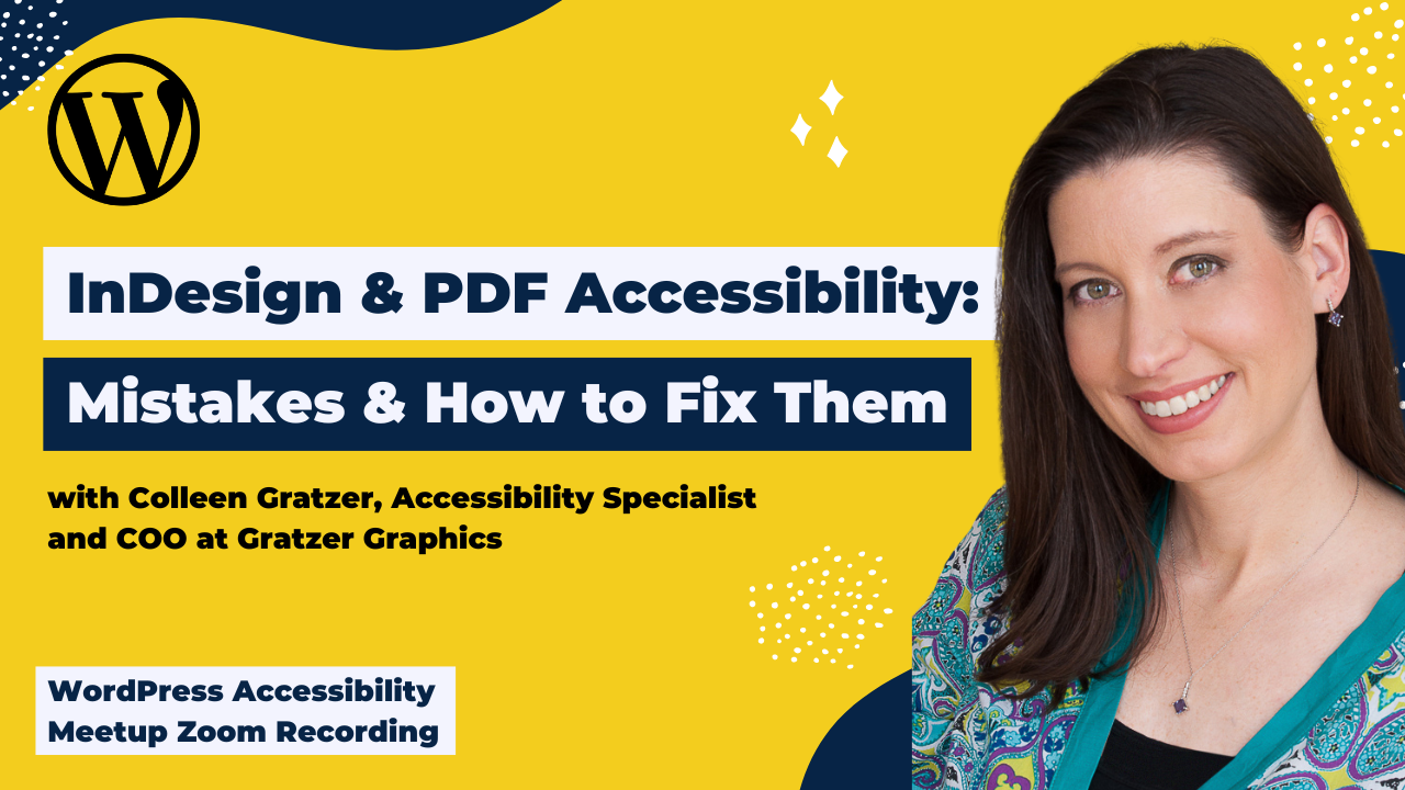 InDesign & PDF Accessibility Mistakes & How to Fix Them: Colleen Gratzer