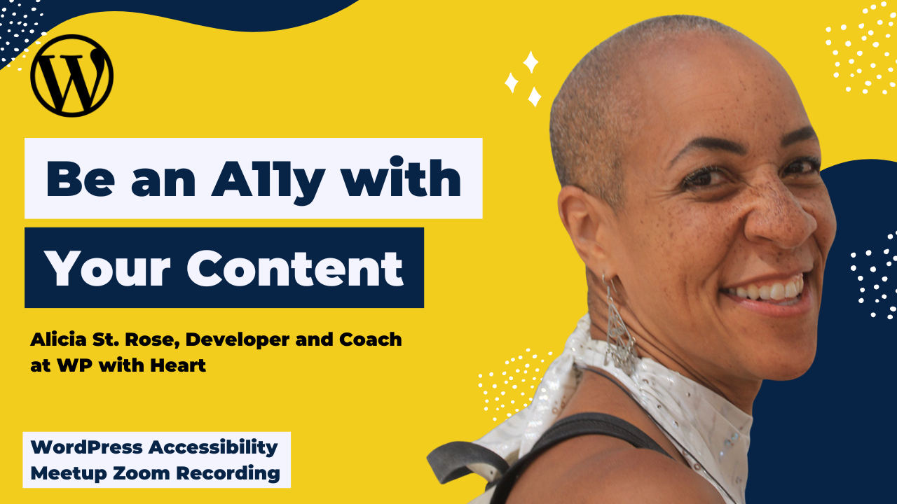 Be an A11y with Your Content: Alicia St. Rose