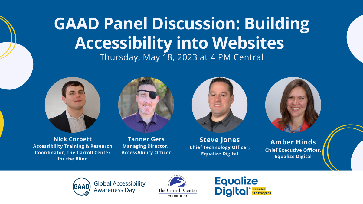 Global Accessibility Awareness Day Panel Discussion on Building Accessibility into Websites on Thursday, May 18th at 4 PM Central.