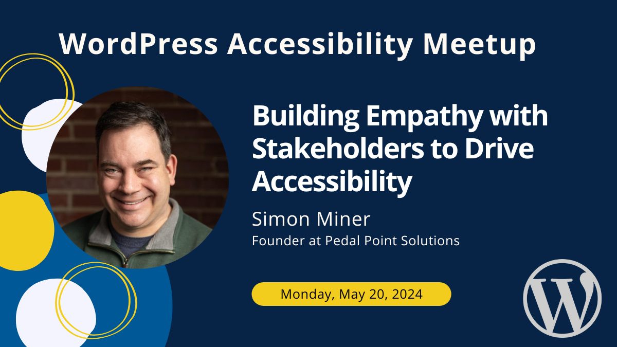 Building Empathy with Stakeholders to Drive Accessibility: Simon Miner