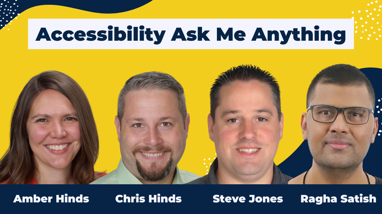 Accessibility Ask Me Anything with Amber Hinds, Chris Hinds, Steve ...