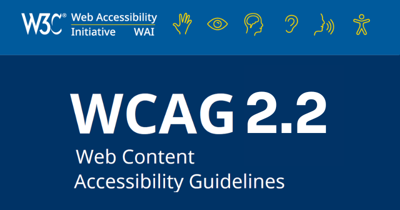 W3c Web Accessibility Initiative (WAI) WCAG 2.2 Web Content Accessibility Guidelines.