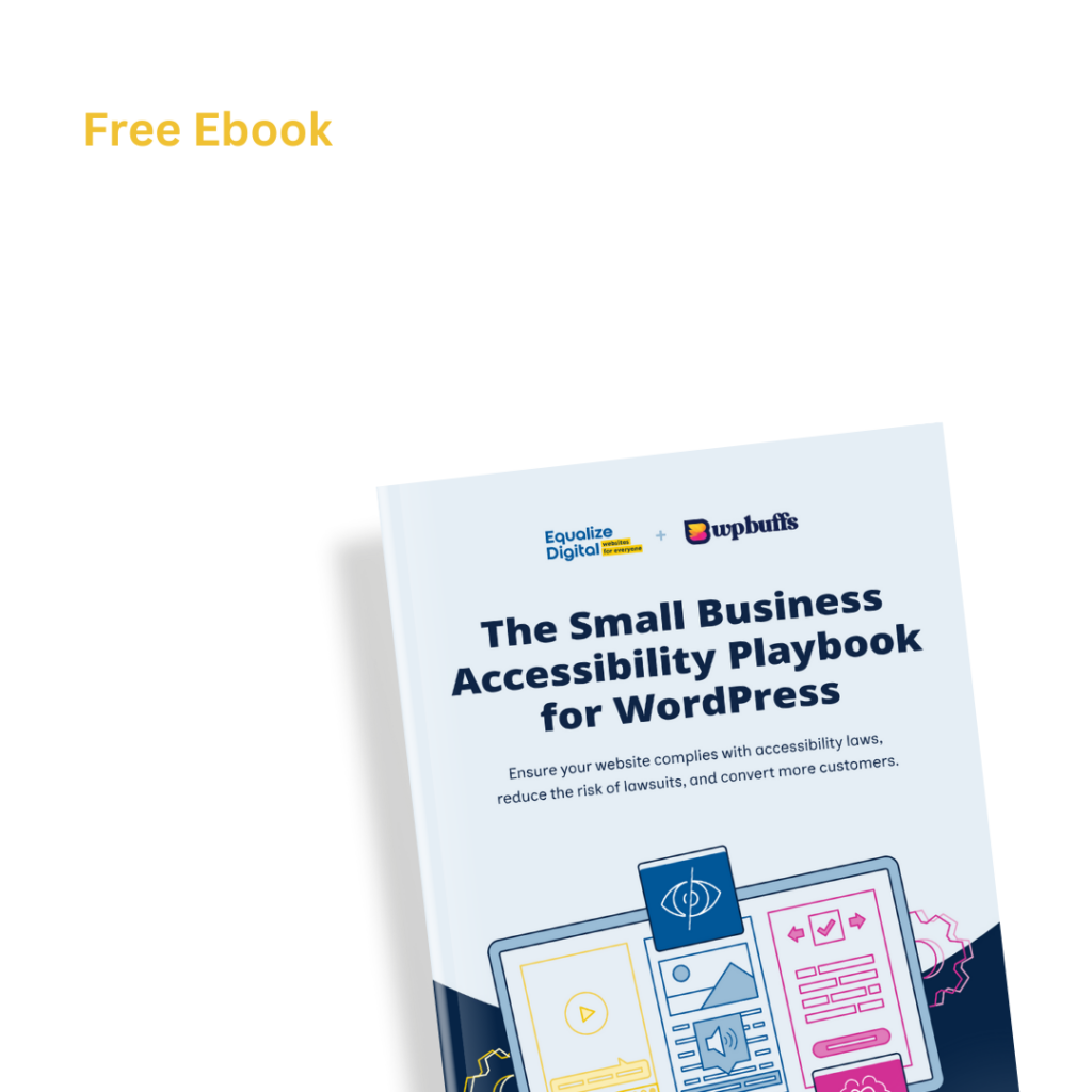 Free Ebook: The Small Business Accessibility Playbook for WordPress by Equalize Digital and WP Buffs.