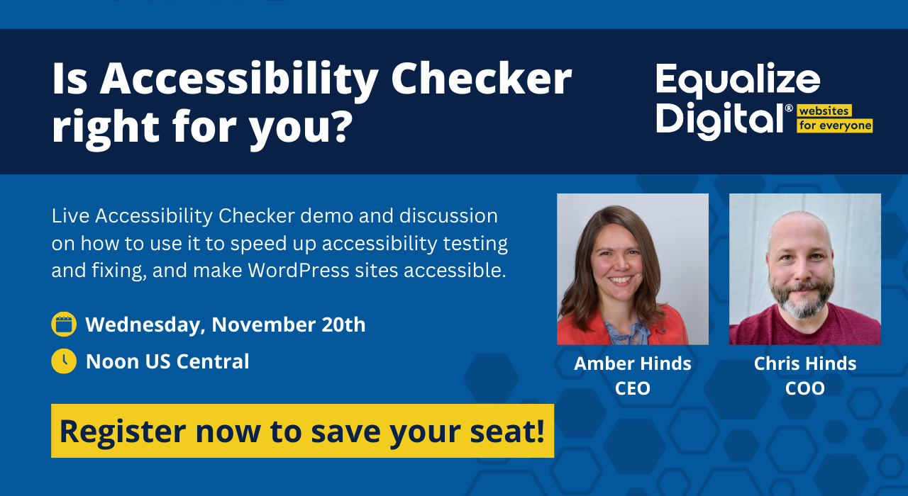 Is Accessibility Checker right for you? Live Accessibility Checker demo and discussion on how to use it to speed up accessibility testing and make WordPress sites accessible. On Wednesday, November 20th at 12 PM US Central.