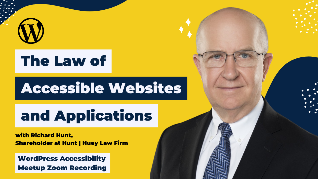 The Law of Accessible Websites and Applications with Richard Hunt