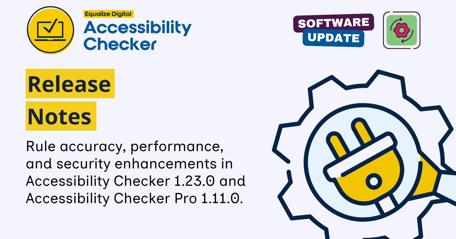 Equalize Digital Accessibility Checker Release Notes: Rule accuracy, performance, and security enhancements in Accessibility Checker 1.23.0 and Accessibility Checker Pro 1.11.0.