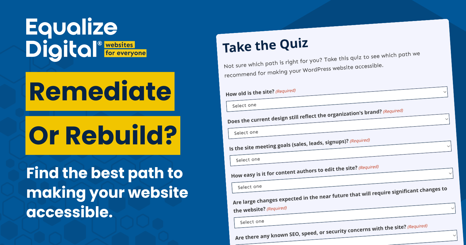 Remediate or Rebuild Find the best path to making your website accessible. With an image of a quiz.