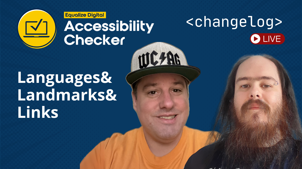 Accessibility Checker Changelog live with Steve Jones and William Patton.