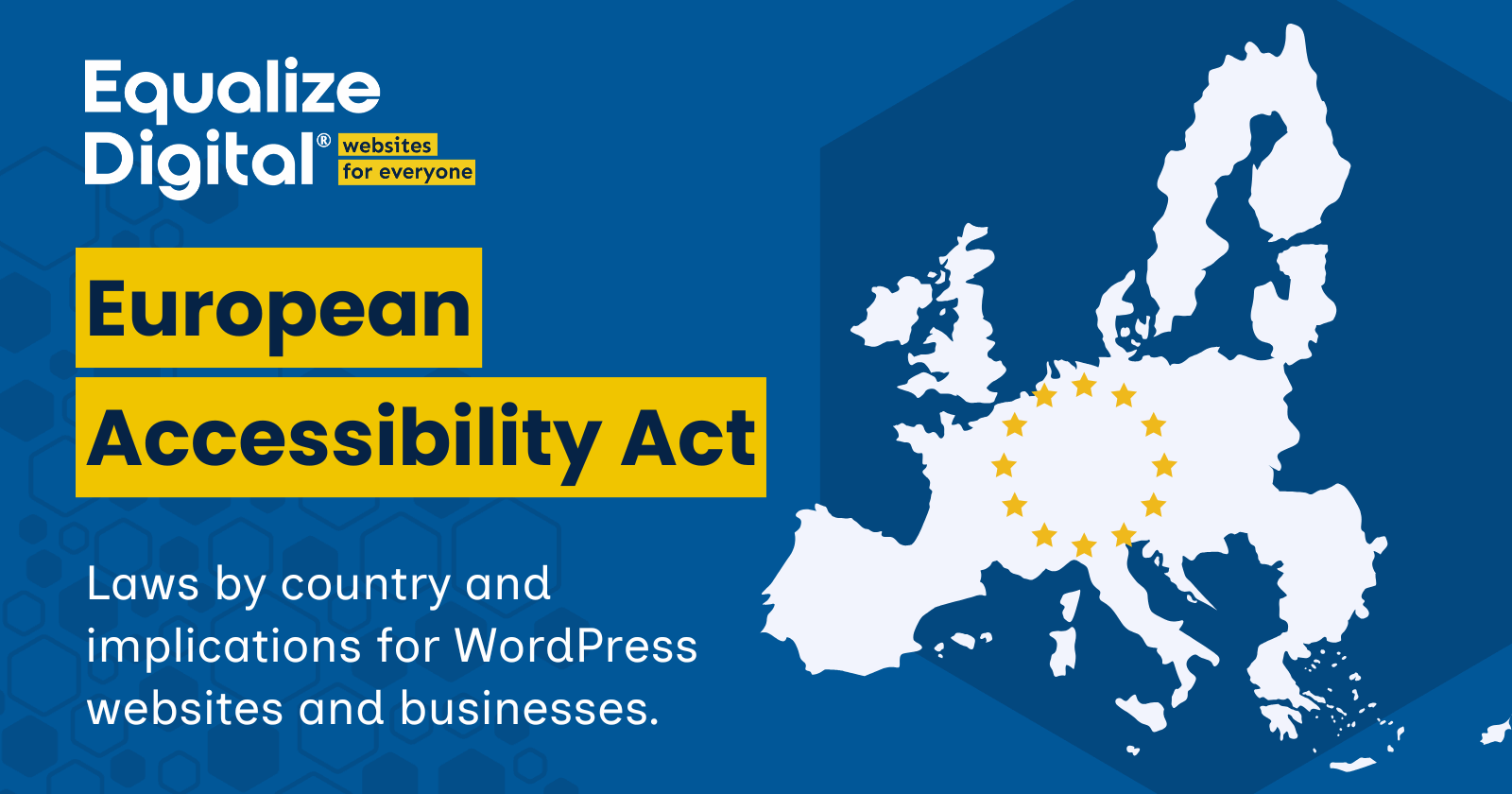 Equalize Digital: European Accessibility Act Laws by country and implications for WordPress websites and businesses.