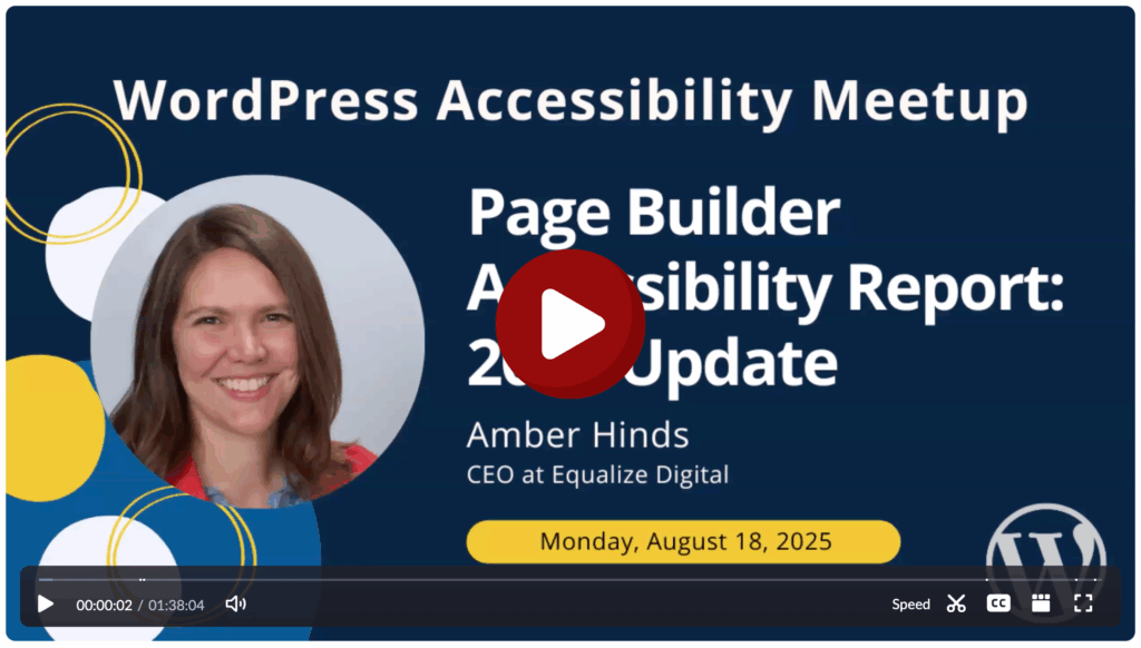 Watch the WordPress Accessibility Meetup Page Builder Accessibility Report video with Amber Hinds.