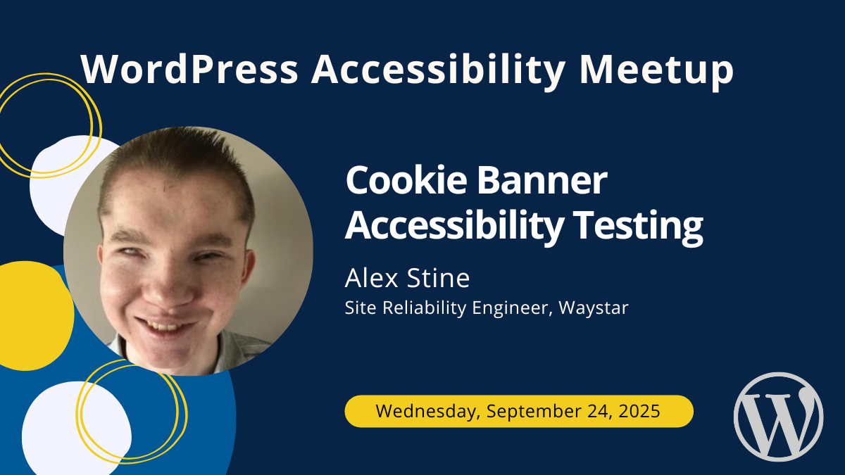 Cookie Banner Accessibility Testing with Alex Stine on Wednesday, September 24, 2025.