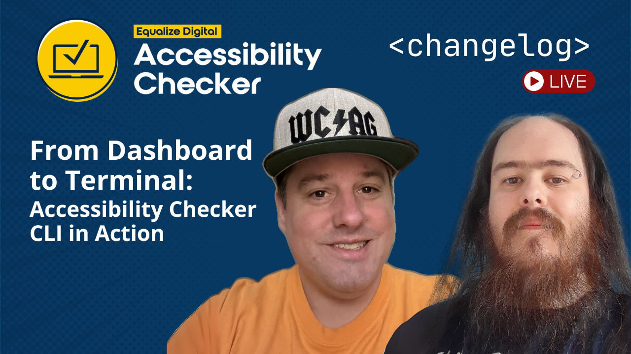 Accessibility Checker Changelog live with Steve Jones and William Patton: From Dashboard to Terminal: Accessibility Checker CLI in Action.