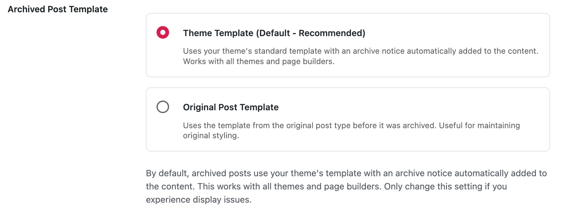 Archived Post Template settings is a fieldset with two radio fields allowing you to select theme template or original post template.