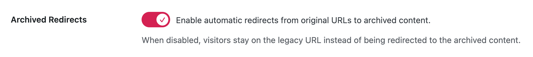 Checkbox/toggle setting to enable automatic redirects from original URLs to archived content URL.