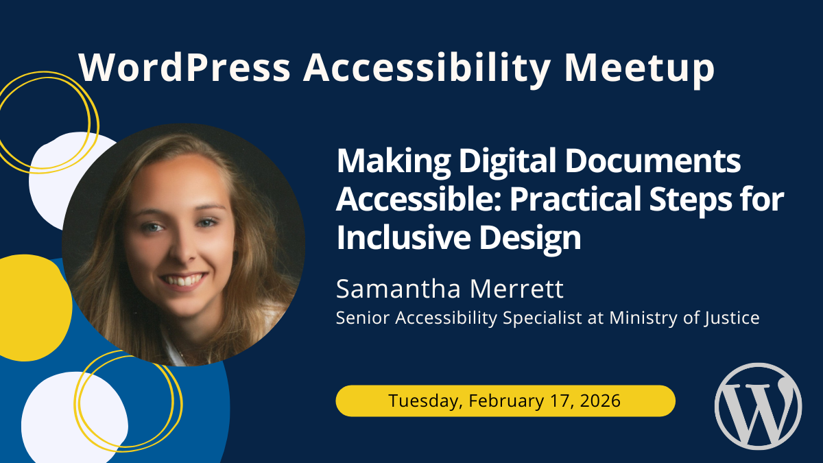 Making Digital Documents Accessible: Practical Steps for Inclusive Design with Samantha Merrett on Tuesday, February 17, 2026.