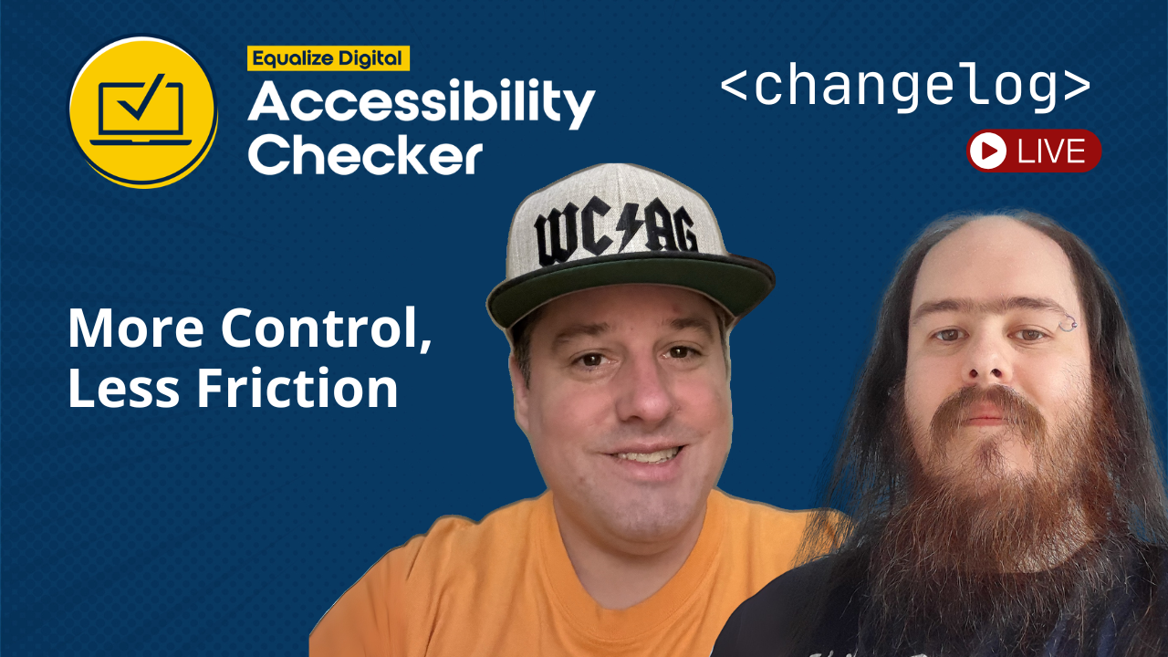 More Control, Less Friction: Accessibility Checker Changelog
