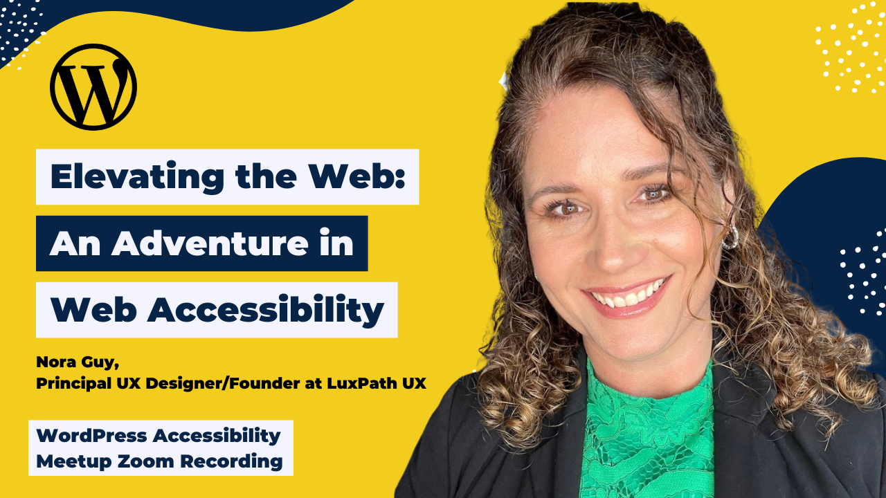 Elevating the Web An Adventure in Web Accessibility Nora Guy
