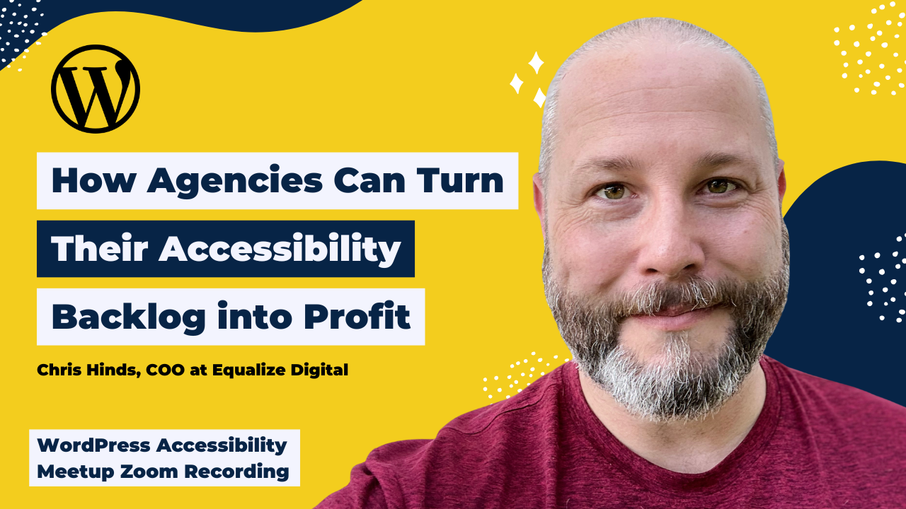 How Agencies Can Turn Their Accessibility Backlog Into Profit Chris Hinds
