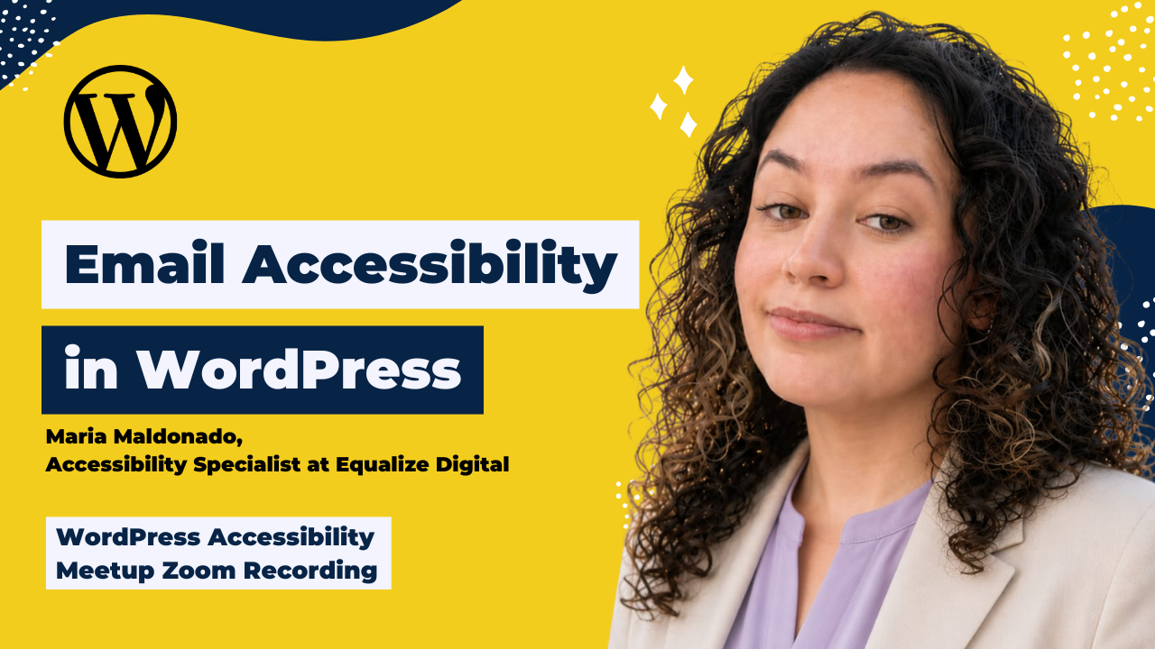 Email Accessibility in WordPress Maria Maldonado